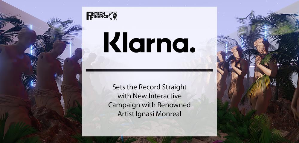 Klarna Sets the Record Straight with New Interactive Campaign with Renowned Artist Ignasi Monreal | Fintech Finance