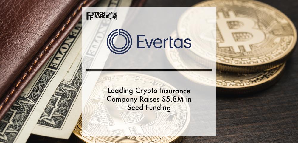 Leading Crypto Insurance Company Evertas Raises $5.8M in Seed Funding | Fintech Finance