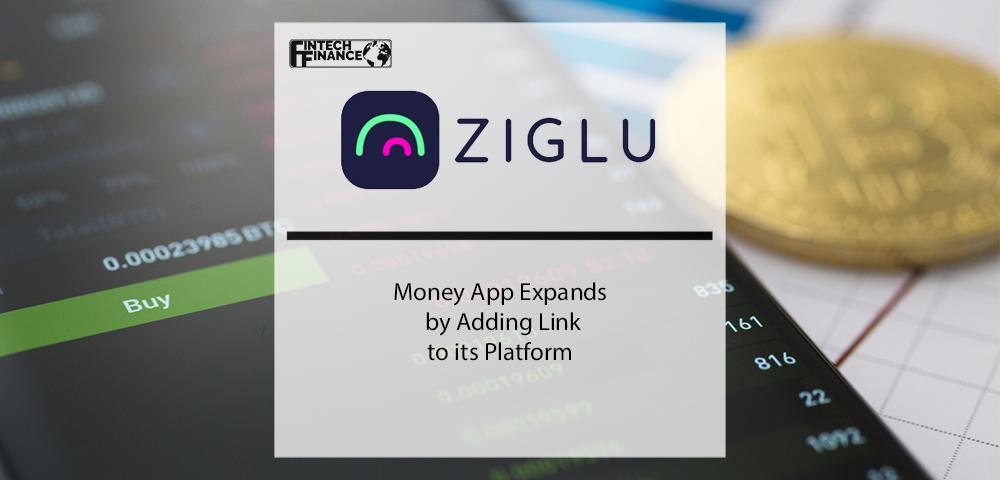 Money App Ziglu Expands by Adding Link to its Platform | Fintech Finance