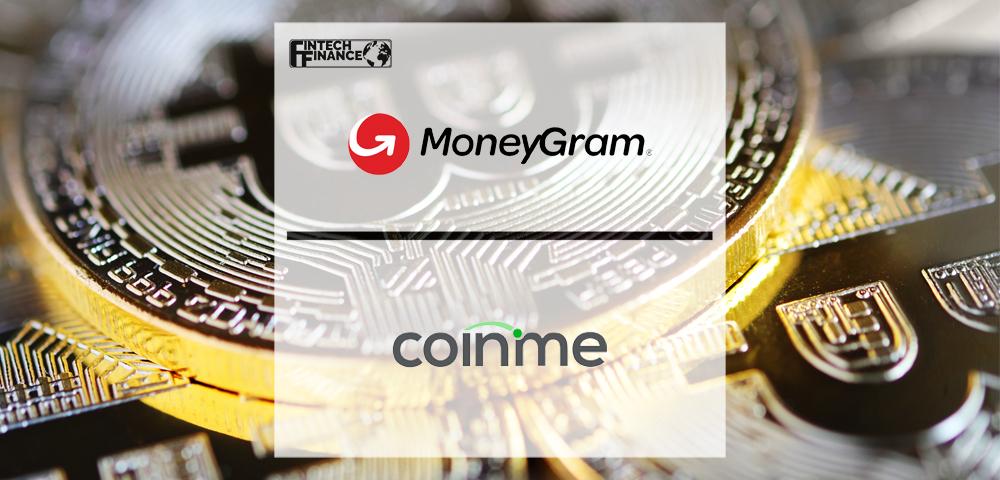 MoneyGram and Coinme Partner to Expand Access to Bitcoin | Fintech Finance