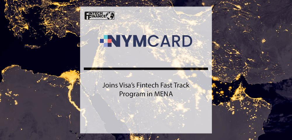 NymCard joins Visa’s Fintech Fast Track Program in MENA | Fintech Finance