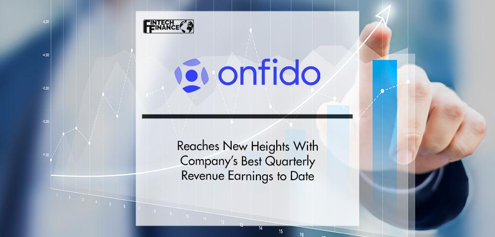 Onfido Reaches New Heights With Company’s Best Quarterly Revenue | FinTech Finance