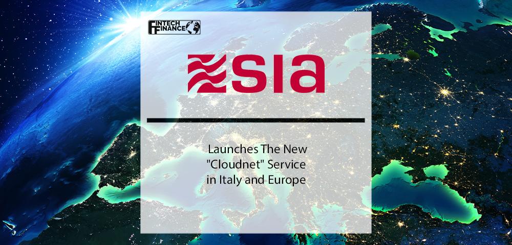 Sia Launches The New Cloudnet Service in Italy and Europe | Fintech Finance
