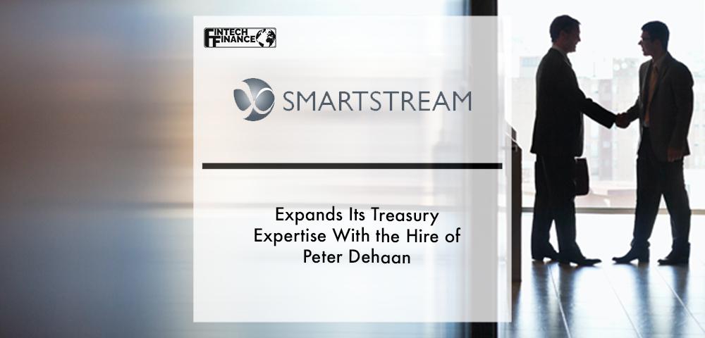 Smartstream Expands Its Treasury Expertise With the Hire of Peter Dehaan | Fintech Finance|Smartstream Expands Its Treasury Expertise With the Hire of Peter Dehaan | Fintech Finance