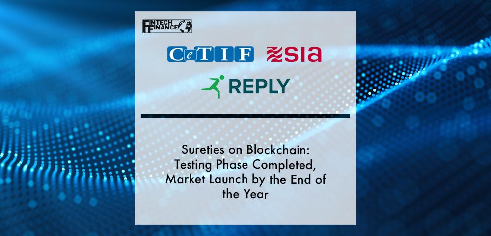 Sureties on Blockchain- Testing Phase Completed, Market Launch by the End of the Year | Fintech Finance