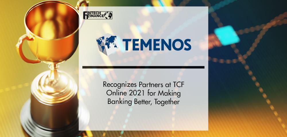 Temenos Recognizes Partners at TCF Online 2021 for Better Banking | FinTech Finance