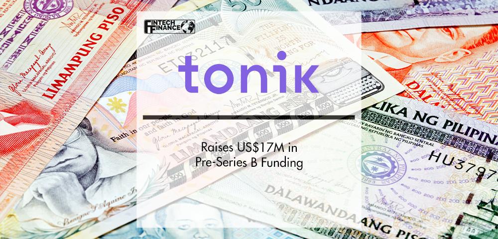 Tonik, the First Neobank in the Philippines, Raises US$17M in Pre-Series B Funding | FinTech Finance