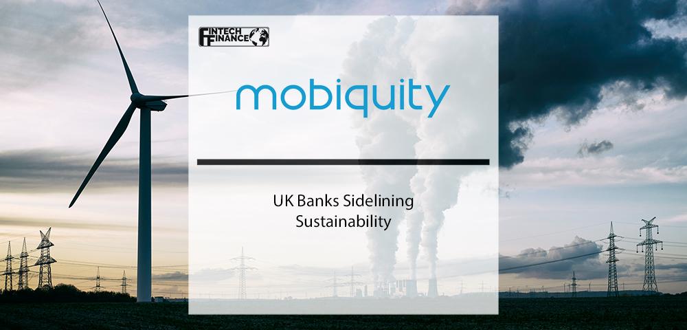 UK Banks Sidelining Sustainability | Fintech Finance