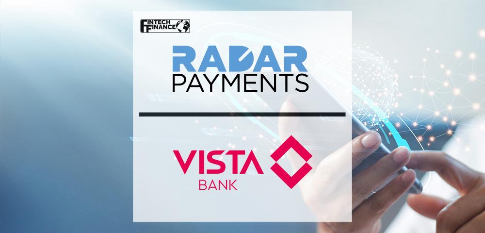 Vista Bank Group, Selects Paytech Provider Radar Payments | Fintech Finance