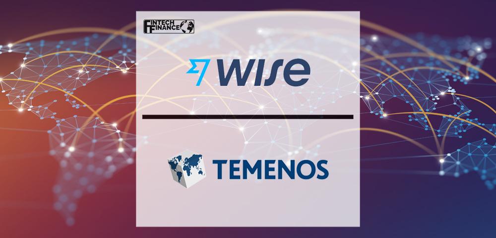 Wise Joins Temenos MarketPlace to Bring Fast, Low-Cost International Money Transfers to Banks Worldwide | Fintech Finance