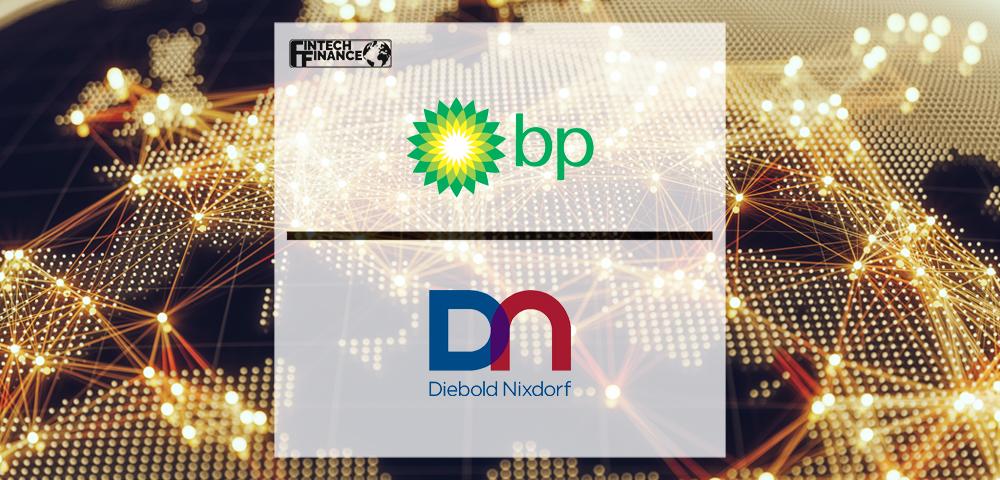 bp Extends its Partnership with Diebold Nixdorf to Support its Retail Site & Payment Technology Globally | Fintech Finance