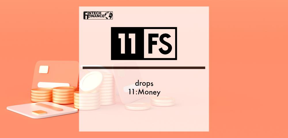 11:FS Foundry launches 11:Money | Fintech Finance