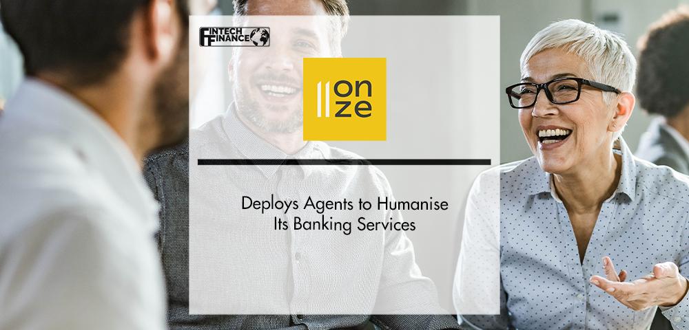 11Onze Deploys Agents to Humanise Its Banking Services | FinTech Finance
