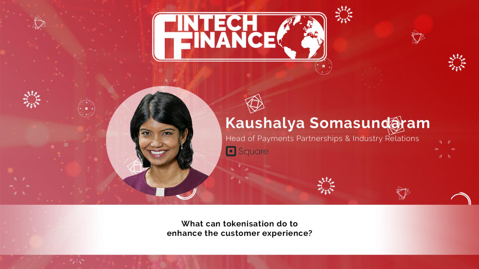 Kaushalya Somasundaram, Square - What can tokenisation do to enhance customer experience? | Fintech Finance