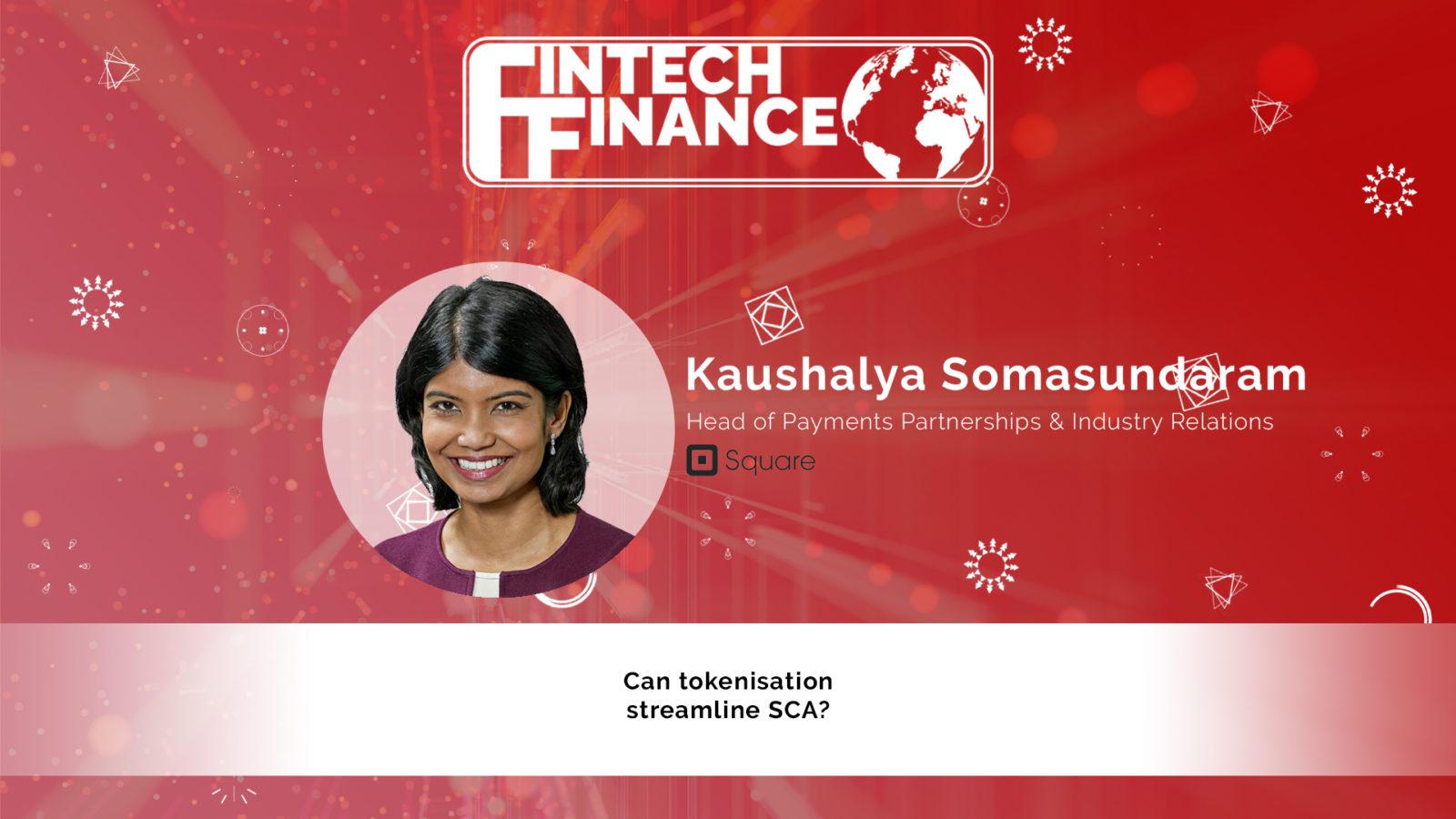 Kaushalya Somasundaram, Square - Can tokenisation streamline SCA?