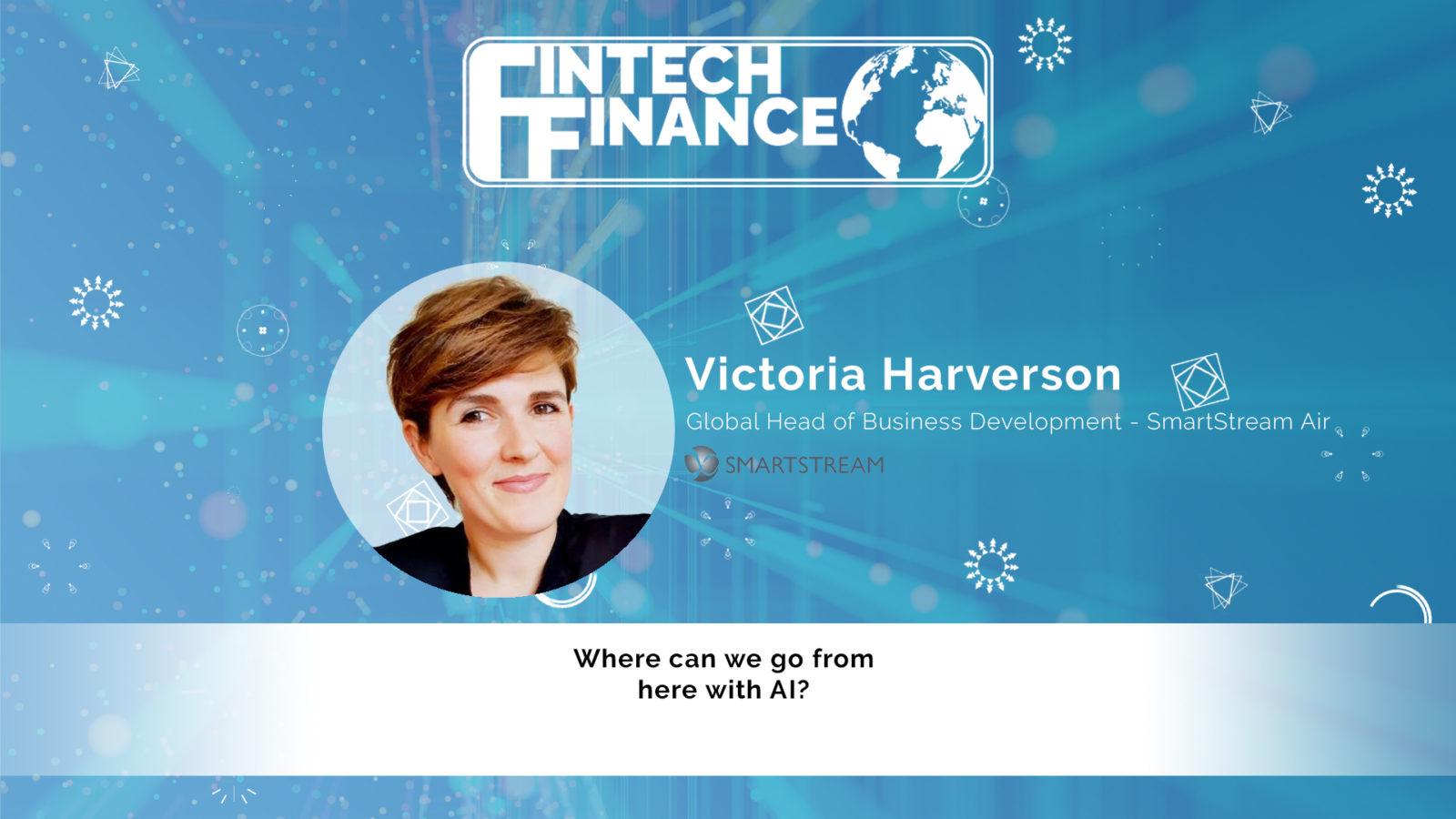 Victoria Harverson, SmartStream - Where can we go from here with AI? | Fintech Finance