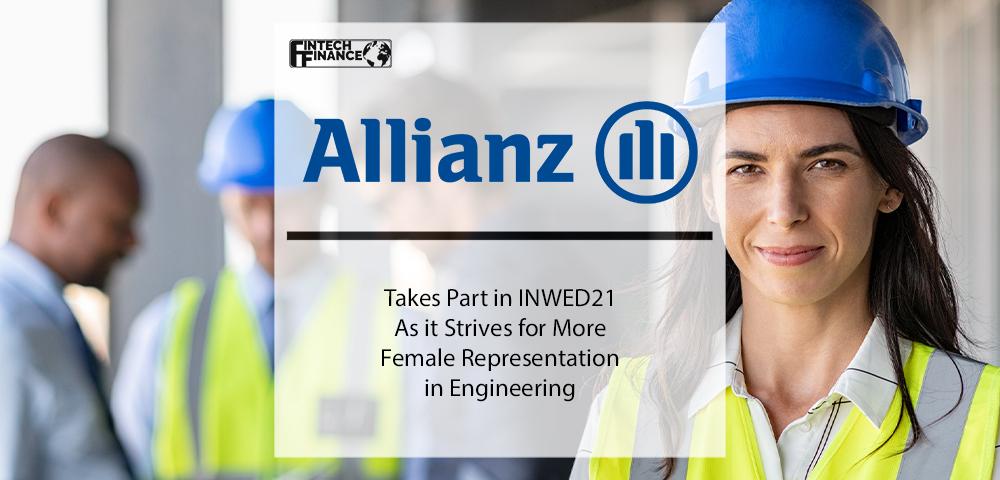 Allianz Takes Part in INWED21 as it Strives for More Female Representation in Engineering | Fintech Finance