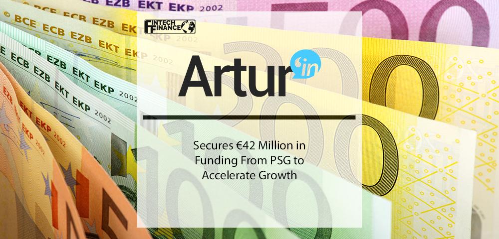 Artur’In Secures €42 Million in Funding From PSG to Accelerate Growth | Fintech Finance