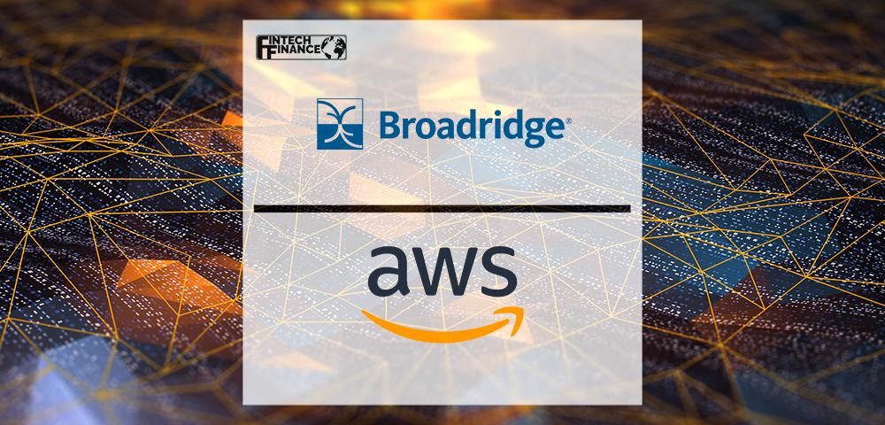 Broadridge Collaborates with AWS to Extend its Private Market Hub | Fintech Finance