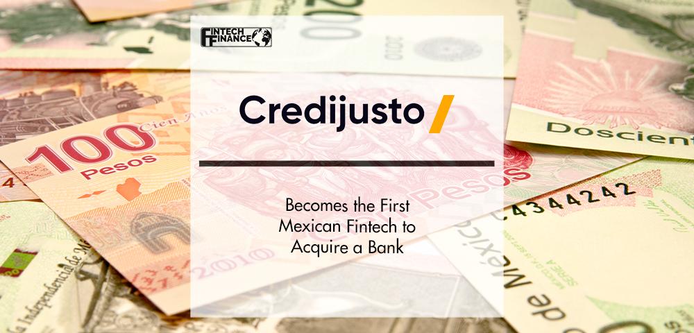 Credijusto Becomes the First Mexican Fintech to Acquire a Bank | FinTech Finance