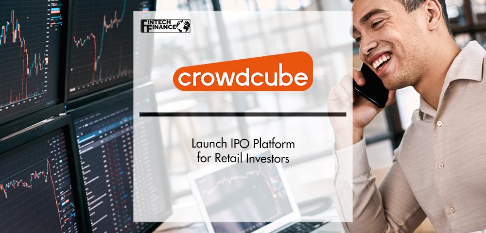 Crowdcube Launch IPO Platform for Retail Investors | FinTech Finance