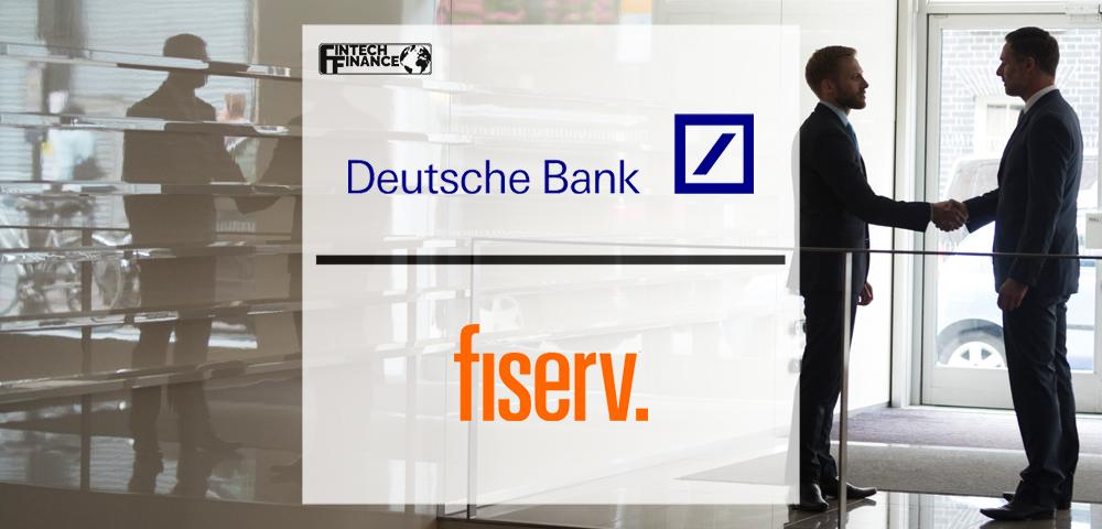 Deutsche Bank and Fiserv Announce Joint Venture for Payment Acceptance in Germany | Fintech Finance
