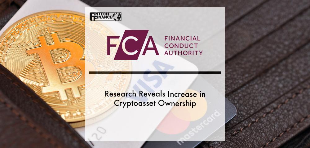 FCA Research Reveals Increase in Cryptoasset Ownership | Fintech Finance