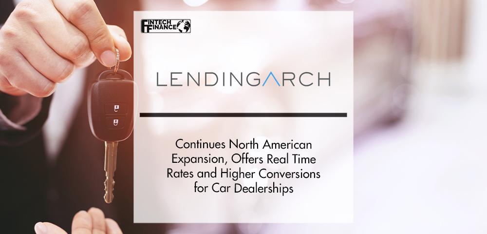 FinTech LendingArch Continues North American Expansion | FinTech Finance