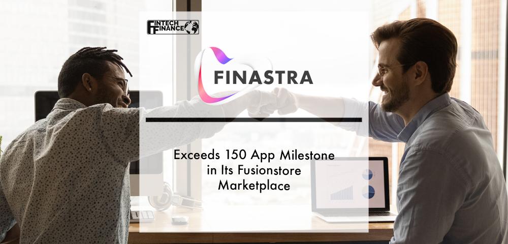 Finastra Exceeds 150 App Milestone in Its Fusionstore Marketplace | Fintech Finance