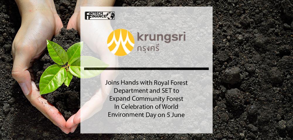 Krungsri Joins Hands with Royal Forest Department and SET to Expand Community Forest in Celebration of World Environment Day on 5 June | Fintech Finance