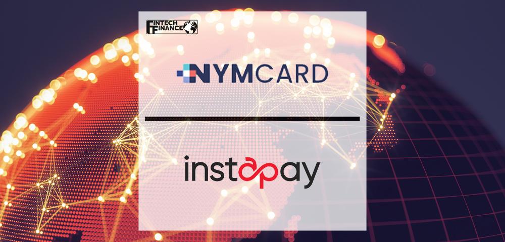 Nymcard Partners With Instapay to Support Mena’s Fintechs Expand Operations Across Asia | Fintech Finance