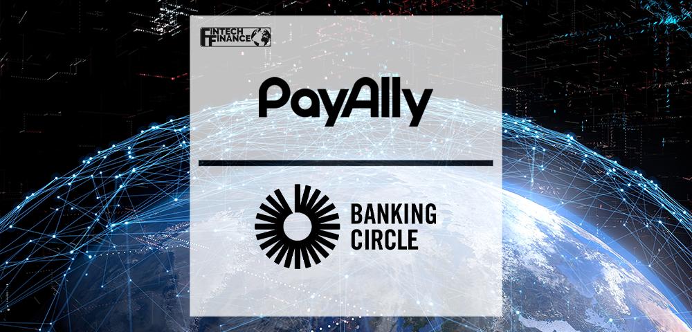 Payally Strengthens International Payments Offering Through New Partnership With Banking Circle | Fintech Finance