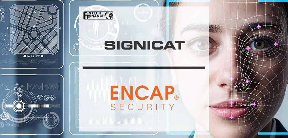 Signicat Acquires Encap Security for Mobile ID Powerhouse | FinTech Finance