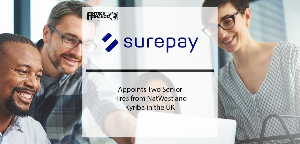 SurePay Appoints two Senior Hires from NatWest and Kyriba in the UK | Fintech Finance