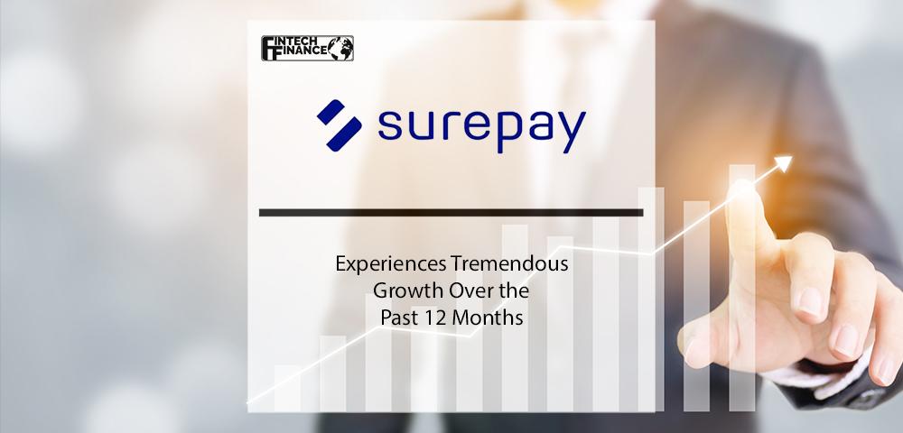 SurePay Experiences Tremendous Growth Over the Past 12 Months | Fintech Finance