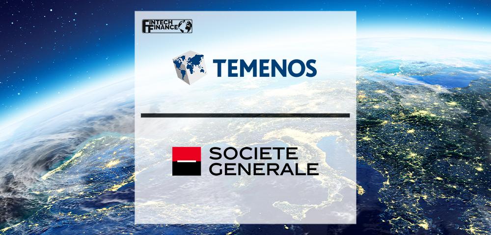 Temenos to Accelerate the Modernization of Top Global Bank Societe Generale’s Transaction Banking Platform in Europe and Asia | Fintech Finance