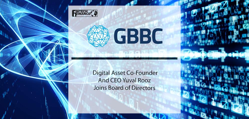 The Global Blockchain Business Council Welcomes Digital Asset Co-Founder and CEO Yuval Rooz to Board of Directors | Fintech Finance