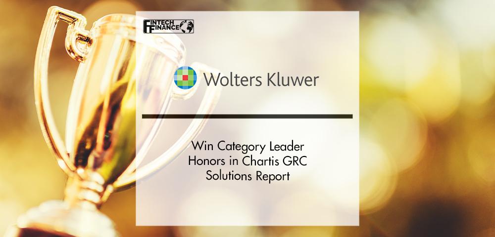 Wolters Kluwer Win Category Leader Honors in Chartis GRC Solutions Report | FinTech Finance