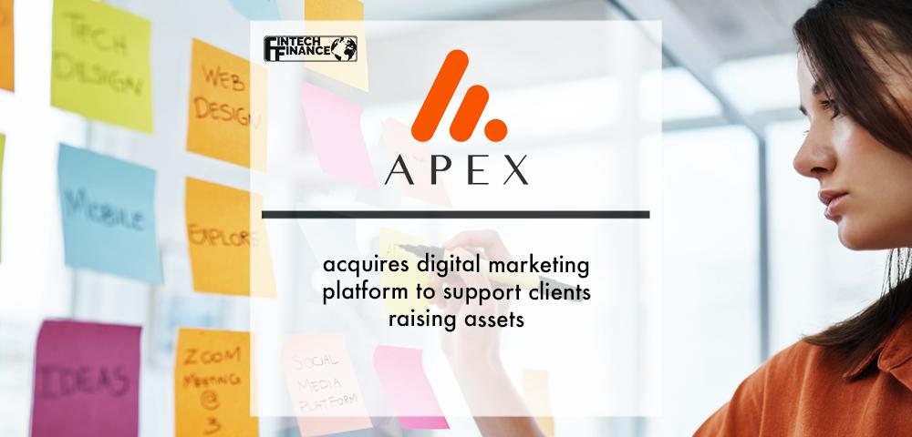Apex Group acquires digital marketing platform to support clients raising assets | Fintech Finance