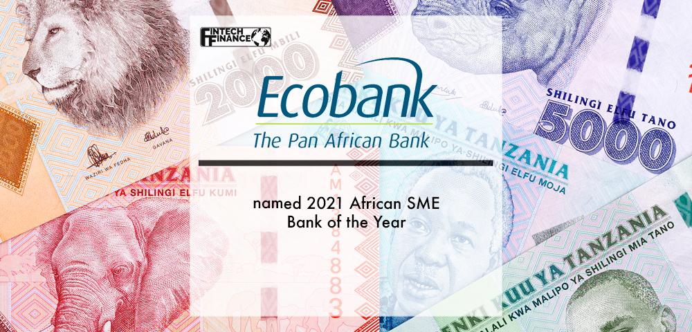 Ecobank Group named 2021 African SME Bank of the Year | Fintech Finance