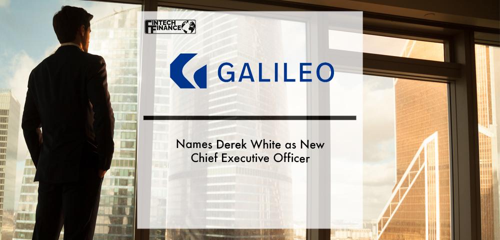 Galileo Names Derek White as New Chief Executive Officer