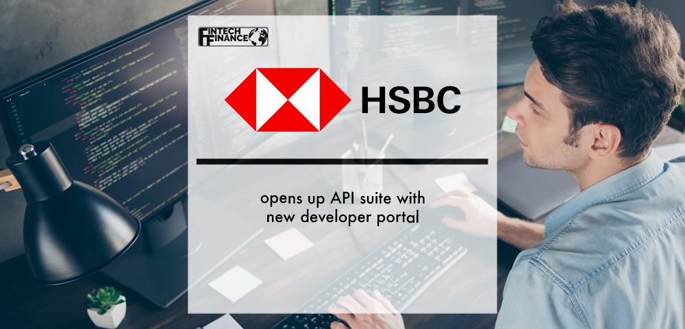 HSBC opens up API suite with new developer portal | Fintech Finance