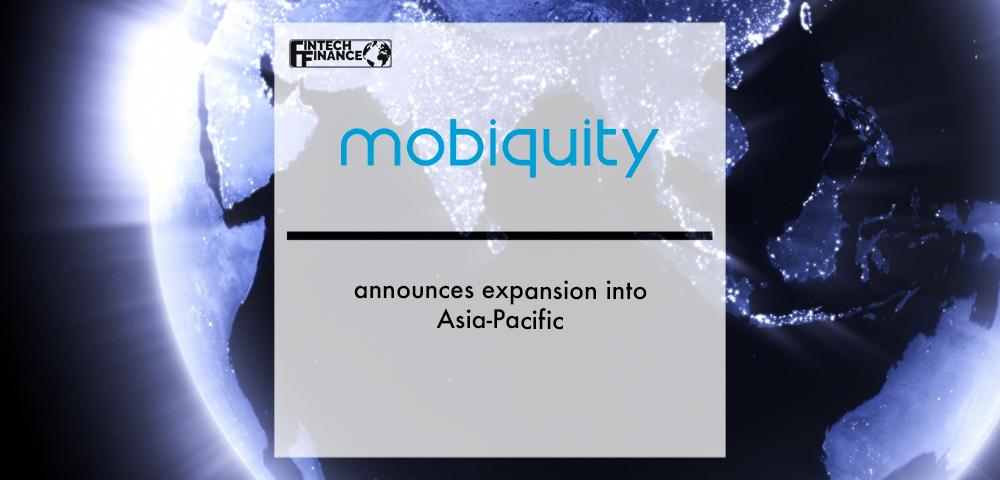 Mobiquity announces expansion into Asia-Pacific | Fintech Finance