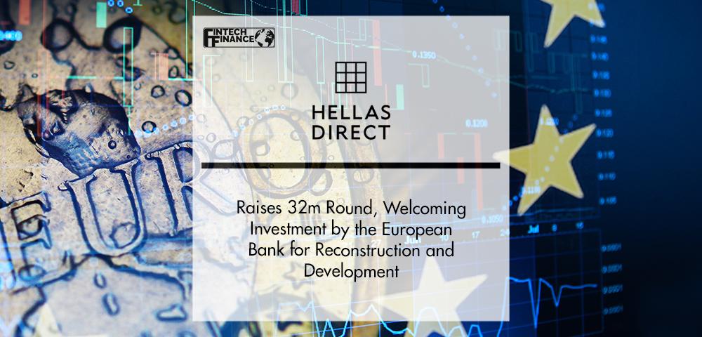 Hellas Direct Raise 32m Round and Welcomes Investment by the EBRD | FinTech Finance