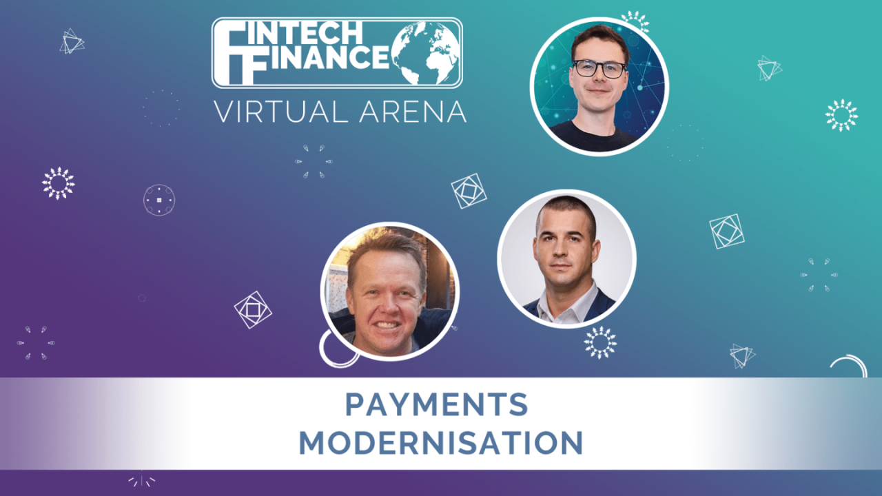 FF Virtual Arena: Payments Modernisation | Fintech Finance