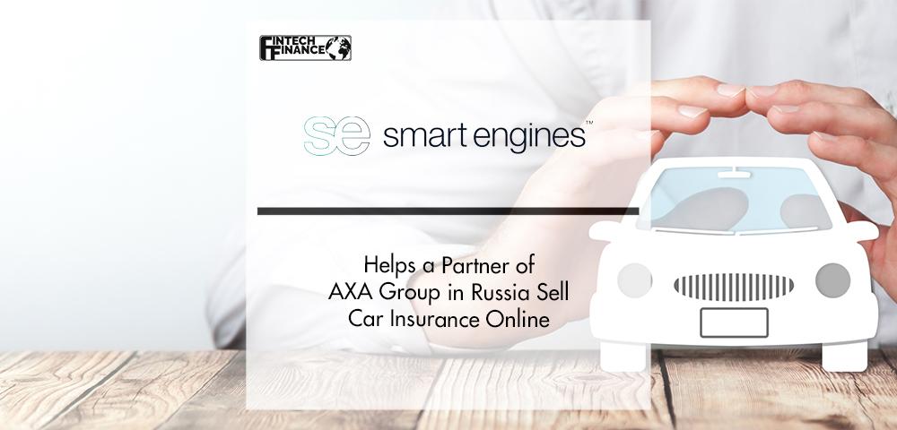 Smart Engines Helps Partner of AXA Group in Russia Sell Car Insurance Online | FinTech Finance