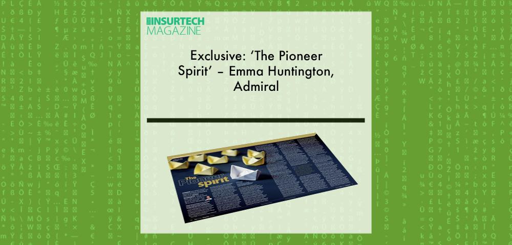 |Emma Huntington, Admiral | Fintech Finance|||Exclusive: ‘Infinite Ways To Bridge The Gap’ – Sean Ringsted, Chubb in “The Insurtech Magazine” | Fintech Finance