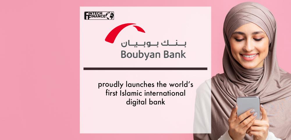 Boubyan Bank proudly launches the world’s first Islamic international digital bank | Fintech Finance