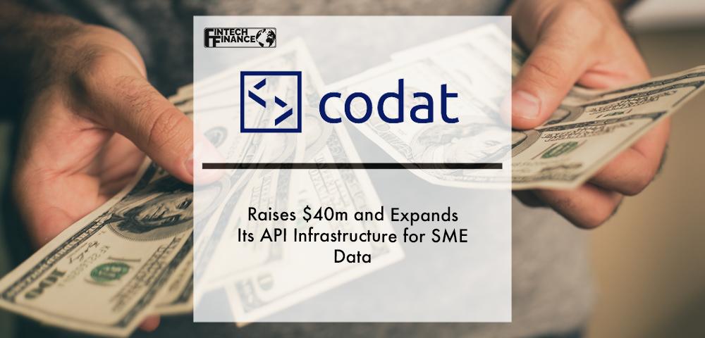 Codat Raises $40m and Expands Its API Infrastructure for SME Data | Fintech Finance