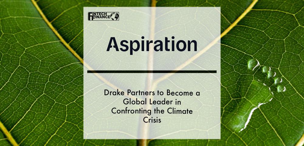 Drake Partners with Aspiration to Become a Global Leader in Confronting the Climate Crisis | Fintech Finance